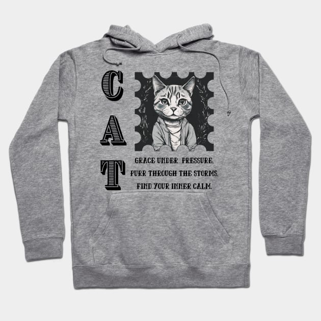 Cat Wisdom: Grace Under Pressure. Purr Through The Storm. Find Your Inner Calm Hoodie by Inspire Me 